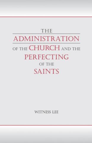 The Administration of the Church and the Perfecting of the Saints