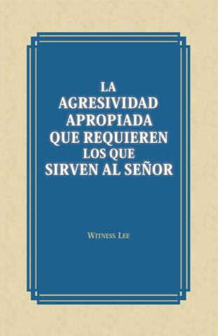 The Proper Aggressiveness of the Lord's Serving Ones