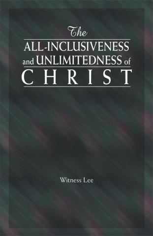 The All-Inclusiveness and Unlimitedness of Christ