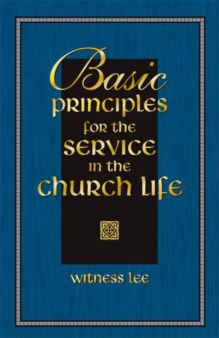 Basic Principles for the Service in the Church Life