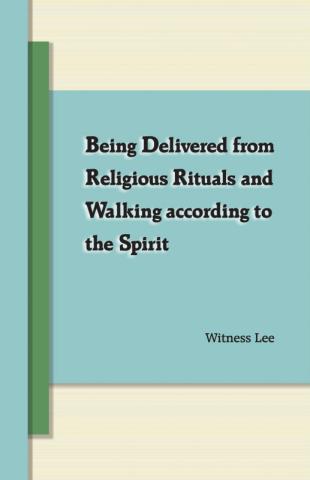 Being Delivered from Religious Rituals and Walking according to the Spirit