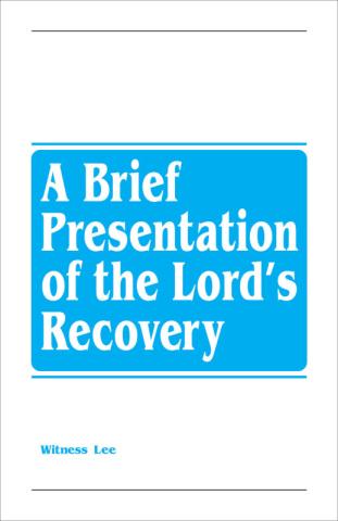 A Brief Presentation of the Lord's Recovery