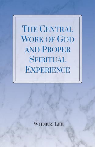The Central Work of God and Proper Spiritual Experience