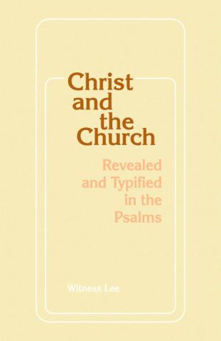 Christ and the Church Revealed and Typified in the Psalms
