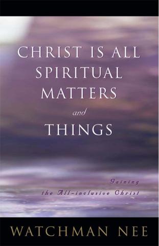 Christ is All Spiritual Matters and Things