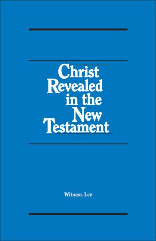 Christ Revealed in the New Testament