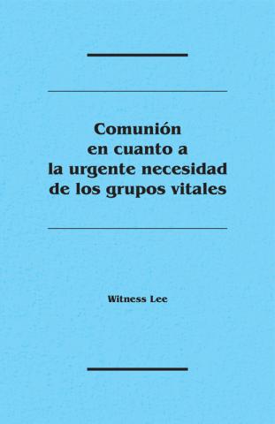 Fellowship Concerning the Urgent Need of the Vital Groups