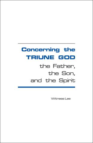 Concerning the Triune God--the Father, the Son, and the Spirit