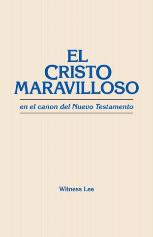 The Wonderful Christ in the Canon of the New Testament