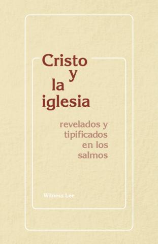 Christ and the Church Revealed and Typified in the Psalms