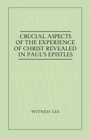 Crucial Aspects of the Experience of Christ Revealed in Paul's Epistles
