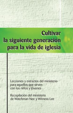 Raising Up the Next Generation for the Church Life