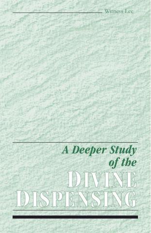 A Deeper Study of the Divine Dispensing