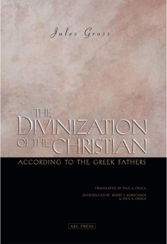 The Divinization of the Christian According to the Greek Fathers