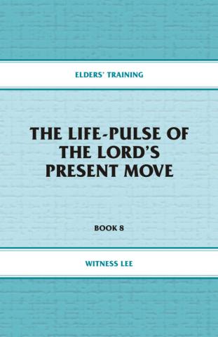 Elders' Training, Book 08: The Life-Pulse of the Lord's Present Move