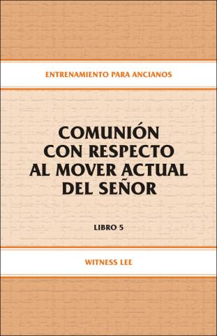 Elders' Training, Book 05: Fellowship Concerning the Lord's Up-To-Date Move