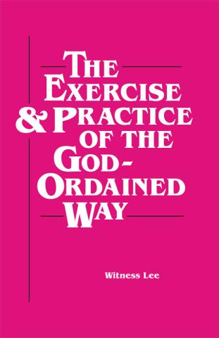 The Exercise and Practice of the God-Ordained Way