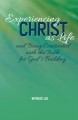 Experiencing Christ as Life and Being Constituted with the Truth for God’s Building