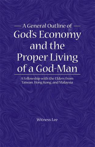 A General Outline of God's Economy and the Proper Living of a God-Man