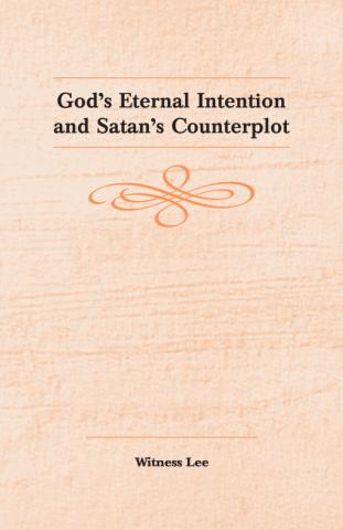 God's Eternal Intention and Satan's Counterplot
