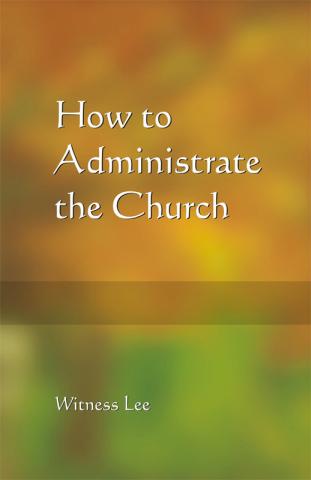How to Administrate the Church