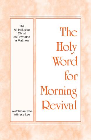 HWMR: The All-inclusive Christ as Revealed in Matthew
