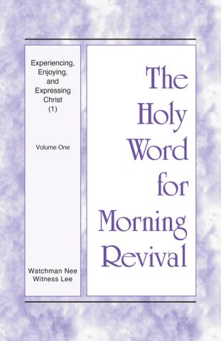 HWMR: Experiencing, Enjoying, and Expressing Christ (1), vol. 1