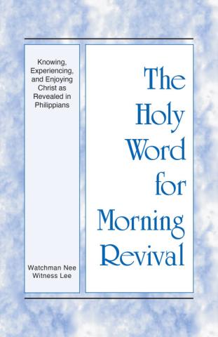 HWMR: Knowing, Experiencing, and Enjoying Christ as Revealed in Philippians