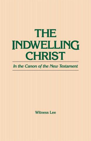 The Indwelling Christ in the Canon of the New Testament