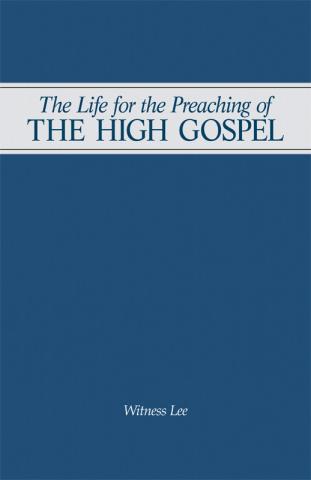 The Life for the Preaching of the High Gospel