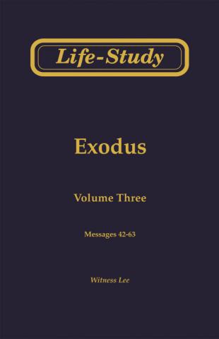 Life-Study of Exodus, Vol. 3 (42-63)