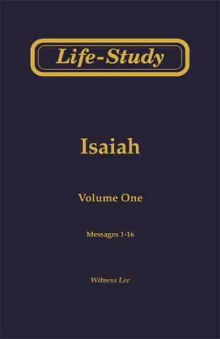 Life-Study of Isaiah, Vol. 1 (1-16)