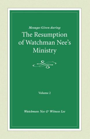 Messages Given During the Resumption of Watchman Nee's Ministry, Vol. 2