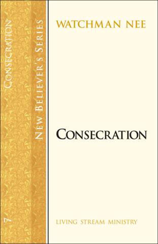 New Believers Series: 07 Consecration