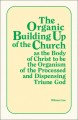 Organic Building Up of the Church as the Body of Christ to be the Organism of the Processed and Dispensing Triune God, T