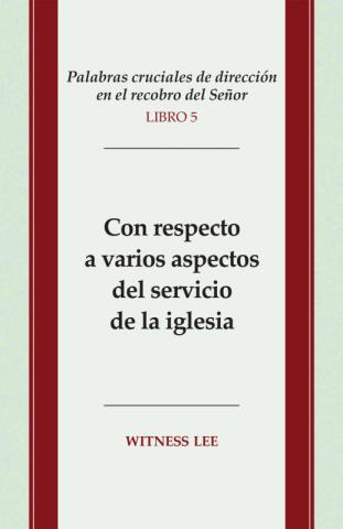 Crucial Words of Leading in the Lord's Recovery, Book 5: Concerning Various Aspects of Church Service