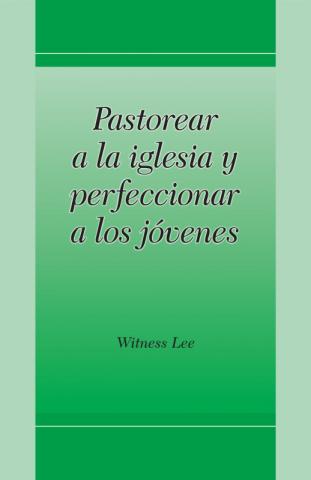 Shepherding the Church and Perfecting the Young People