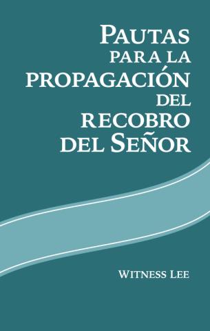 Guidelines for the Propagation of the Lord's Recovery