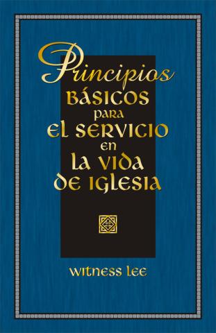 Basic Principles for the Service in the Church Life