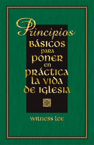 Basic Principles for the Practice of the Church Life