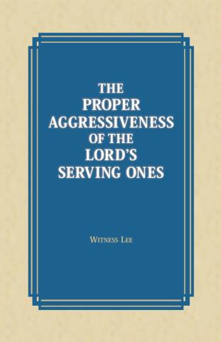 The Proper Aggressiveness of the Lord's Serving Ones