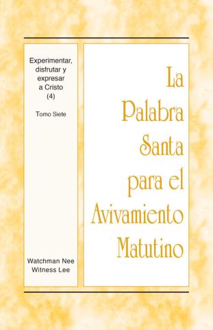 HWMR: Experiencing, Enjoying, and Expressing Christ (4), vol. 7