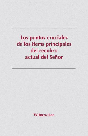 The Crucial Points of the Major Items of the Lord's Recovery Today