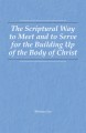Scriptural Way to Meet and to Serve for the Building Up of the Body of Christ, The (Hardbound)