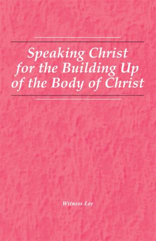 Speaking Christ for the Building Up of the Body of Christ