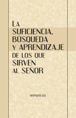 The Sufficiency, Pursuit, and Learning of the Lord's Serving Ones