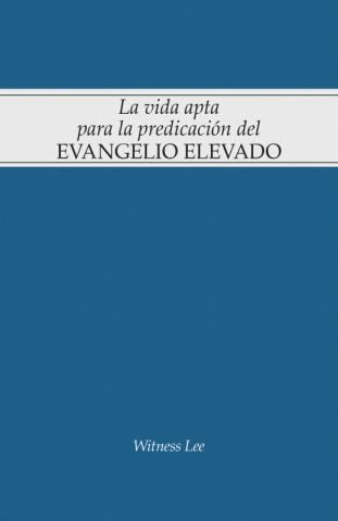 The Life for the Preaching of the High Gospel