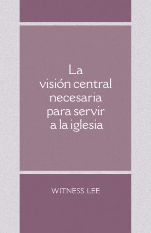 The Central Vision for Serving the Church