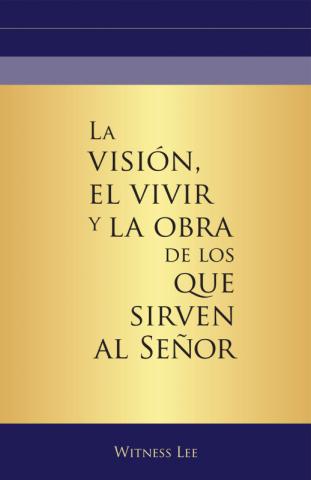 The Vision, Living, and Work of the Lord's Serving Ones