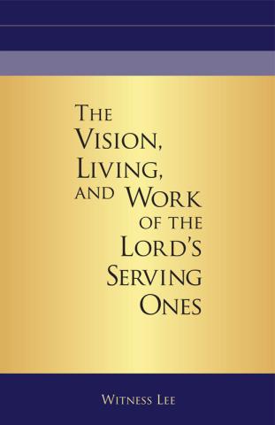 The Vision, Living, and Work of the Lord's Serving Ones